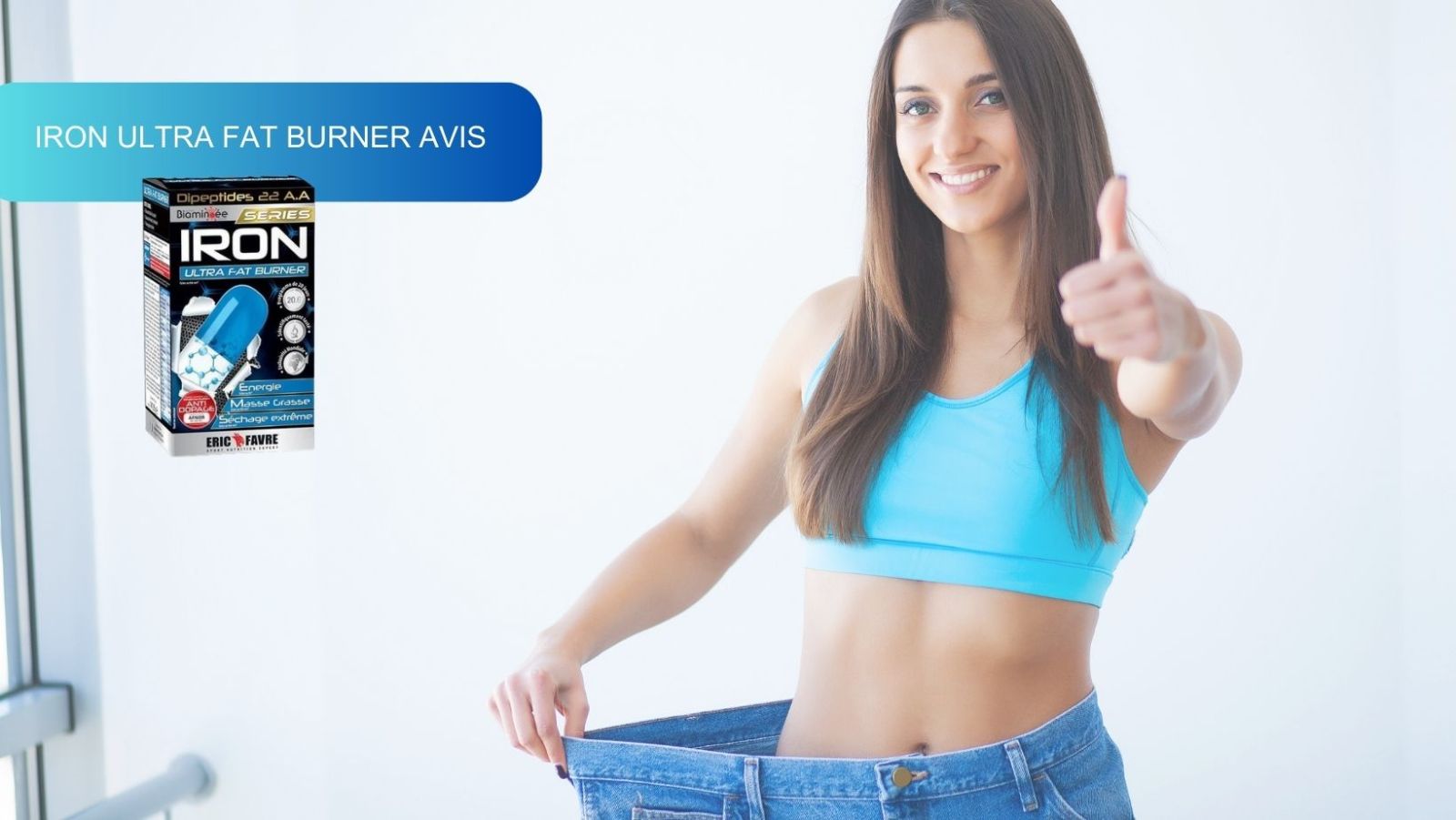 Iron Ultra Fat Burner Avis : quelle efficacité pour maigrir